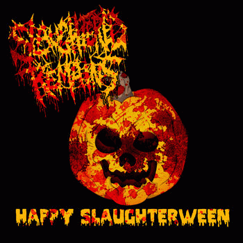 Slaughtered Remains : Happy Slaughterween
